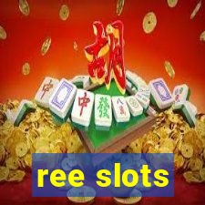 ree slots